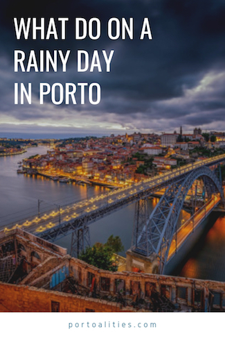 what to do rainy day porto