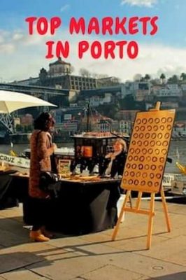 These are the top markets in Porto | Portoalities